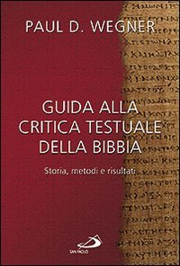 Guida alla Critica Testuale della Bibbia. Storia, Metodi e Risultati