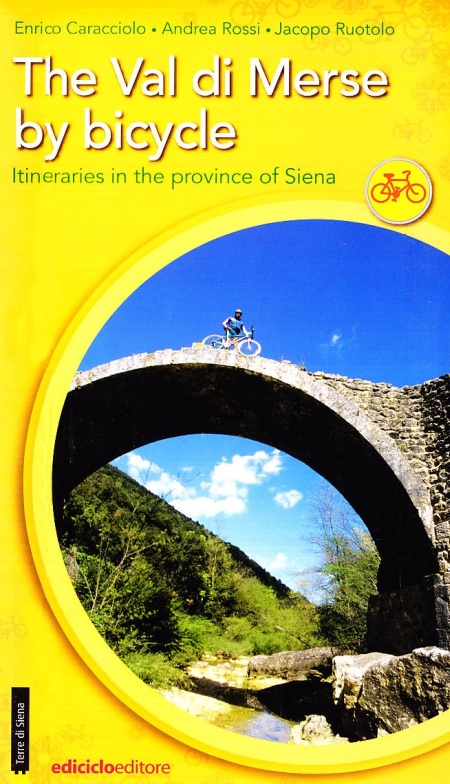 The val di Merse by bicycle. Vol. 1 The val di Merse by bicycle. Vol. 1