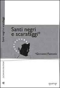Santi Negri e Scarafaggi Santi Negri e Scarafaggi