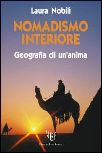 Nomadismo interiore. Geografia di un'anima Nomadismo interiore. Geografia di un'anima