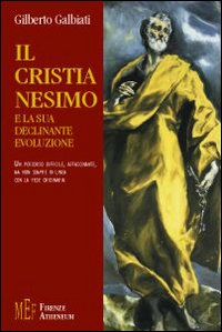 Il cristianesimo e la sua declinante evoluzione Il cristianesimo e la sua declinante evoluzione