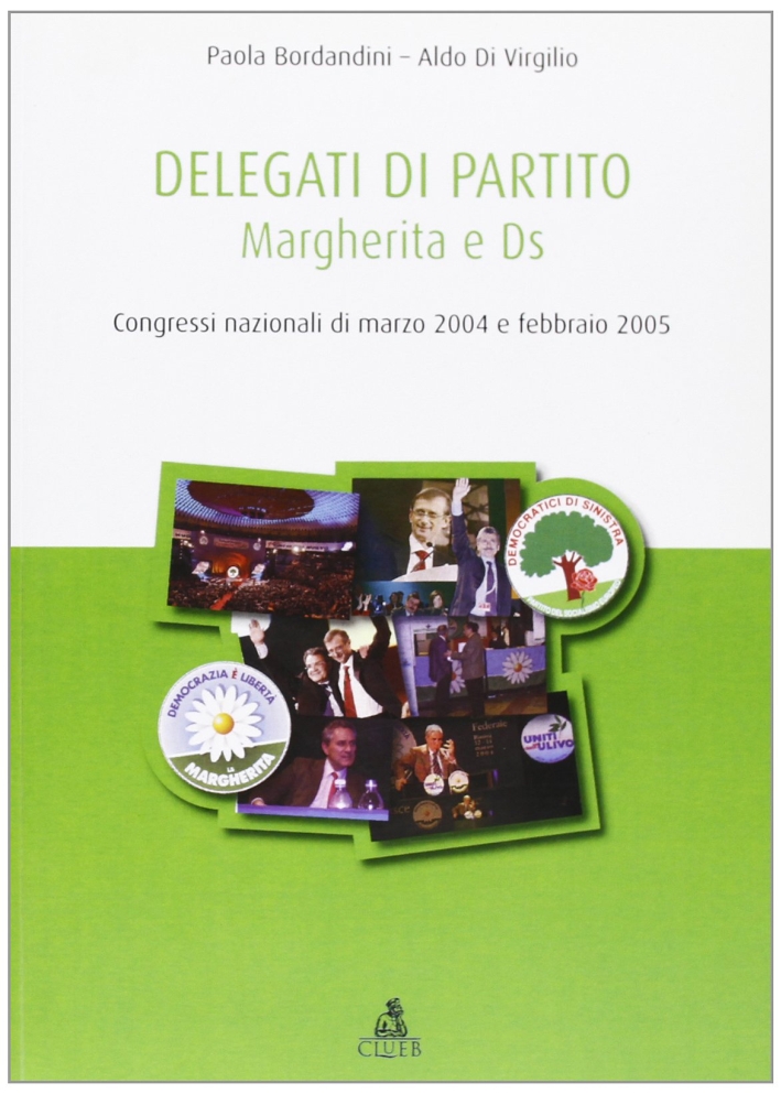 Delegati di partito. Margherita e DS. Congressi nazionali di marzo 2004 e febbario 2005 Delegati di partito. Margherita e DS. Congressi nazionali di marzo 2004 e febbario 2005