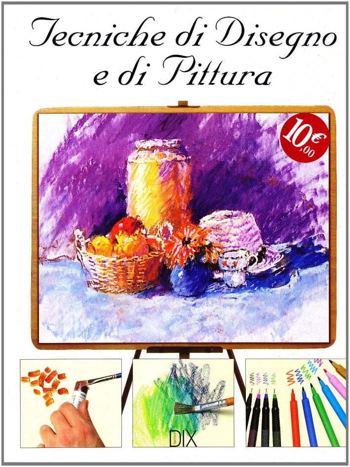 Tecniche di Disegno e di Pittura Tecniche di Disegno e di Pittura