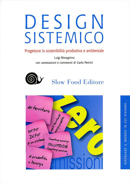 Design sistemico. Progettare la sostenibilità produttiva e ambientale Design sistemico. Progettare la sostenibilità produttiva e ambientale