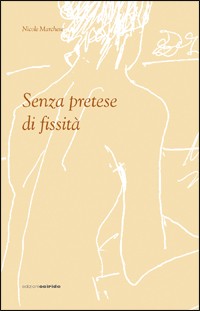 Senza pretese di fissità Senza pretese di fissità