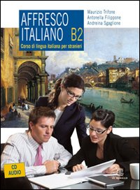 Affresco italiano B2. Corso di lingua italiana per stranieri. Con CD Audio Affresco italiano B2. Corso di lingua italiana per stranieri. Con CD Audio