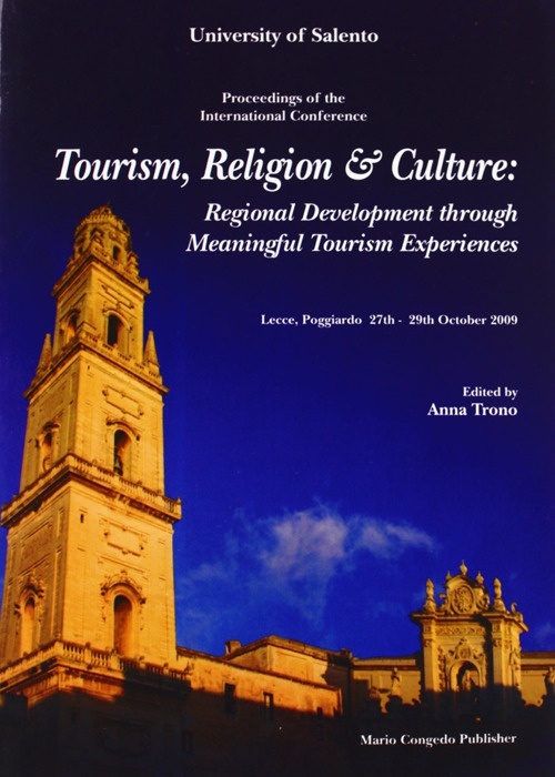Tourism, Religion & Culture. Regional Development Throught Meaningful Fourism Experiences Tourism, Religion & Culture. Regional Development Throught Meaningful Fourism Experiences
