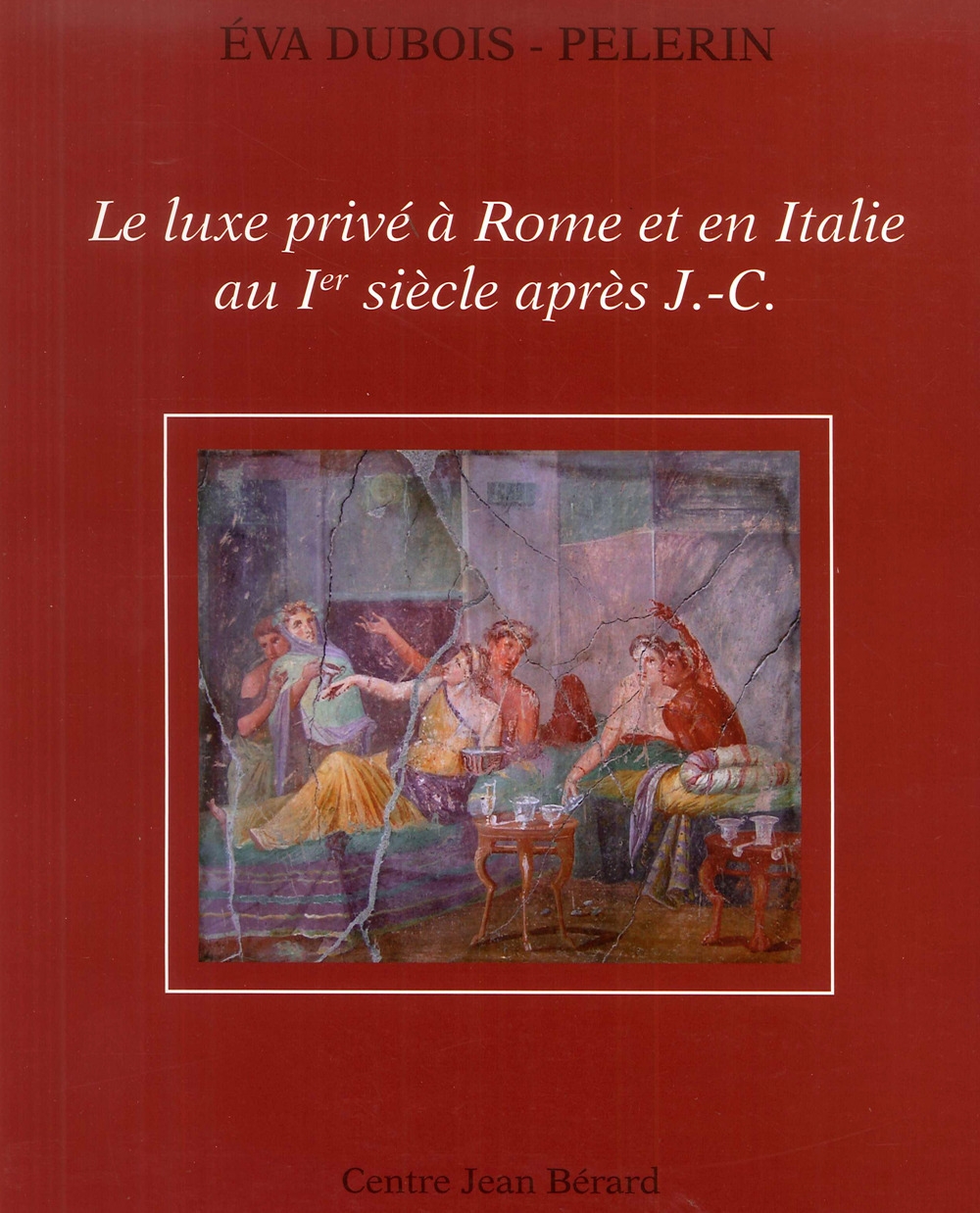 Le luxe privé à Rome et en Italie au Ier siècle après J-C Le luxe privé à Rome et en Italie au Ier siècle après J-C