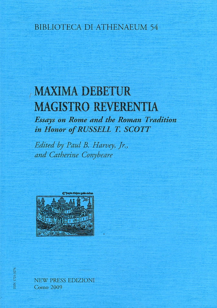 Maxima debetur magistro reverentia. Essays on Rome and the Roman Tradition in Honor of Russell T. Scott Maxima debetur magistro reverentia. Essays on Rome and the Roman Tradition in Honor of Russell T. Scott