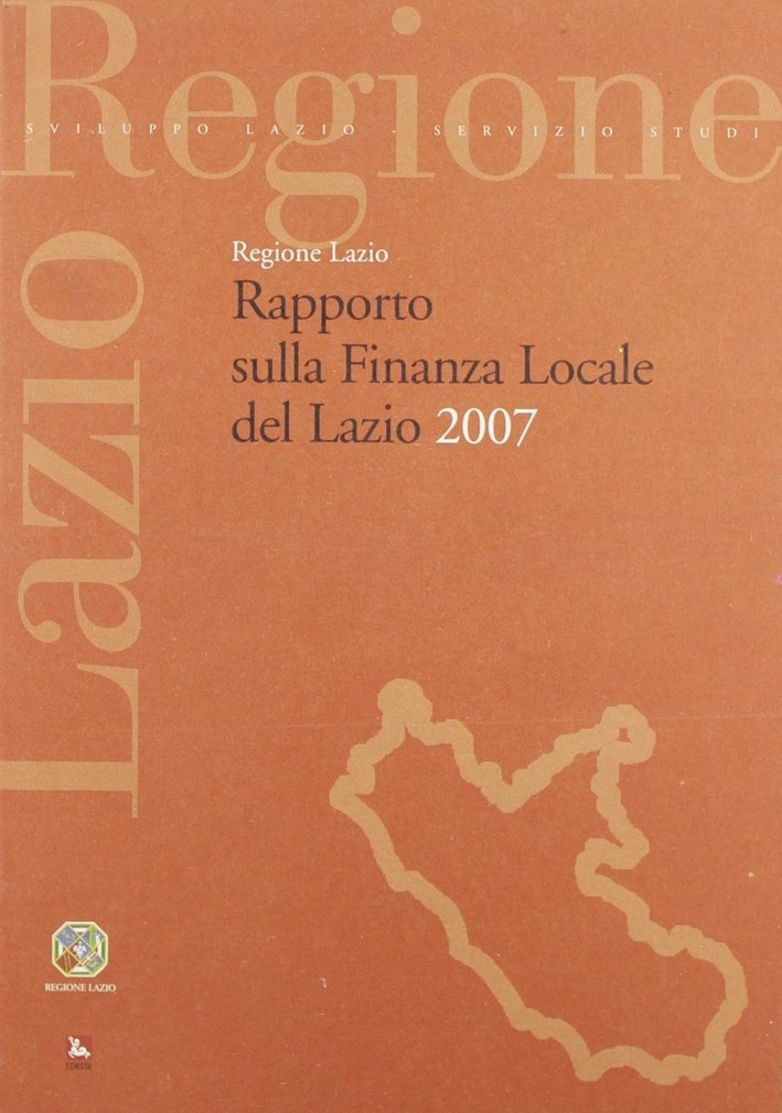 Rapporto sulla finanza locale del Lazio 2007 Rapporto sulla finanza locale del Lazio 2007