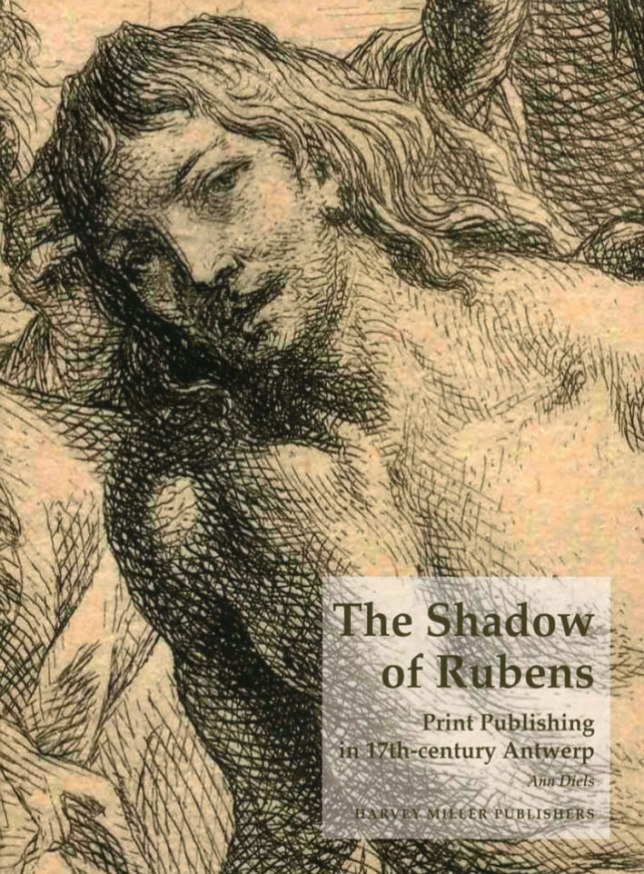 Diels Ann The Shadow Of Rubens Print Publishing In 17th Century Antwerp Libroco It