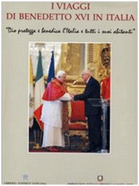 I viaggi di Benedetto XVI in Italia I viaggi di Benedetto XVI in Italia