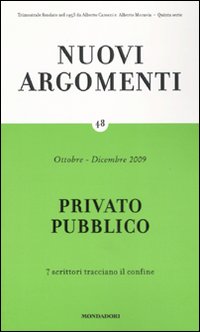 Nuovi Argomenti. Vol. 48: Privato Pubblico Nuovi Argomenti. Vol. 48: Privato Pubblico