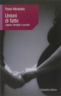 Unioni di fatto. Coppie, famiglia e società