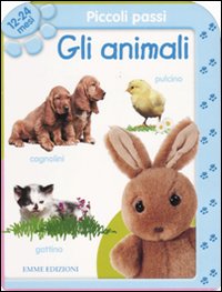 Piccoli passi. Gli animali. 12/24 mesi Piccoli passi. Gli animali. 12/24 mesi