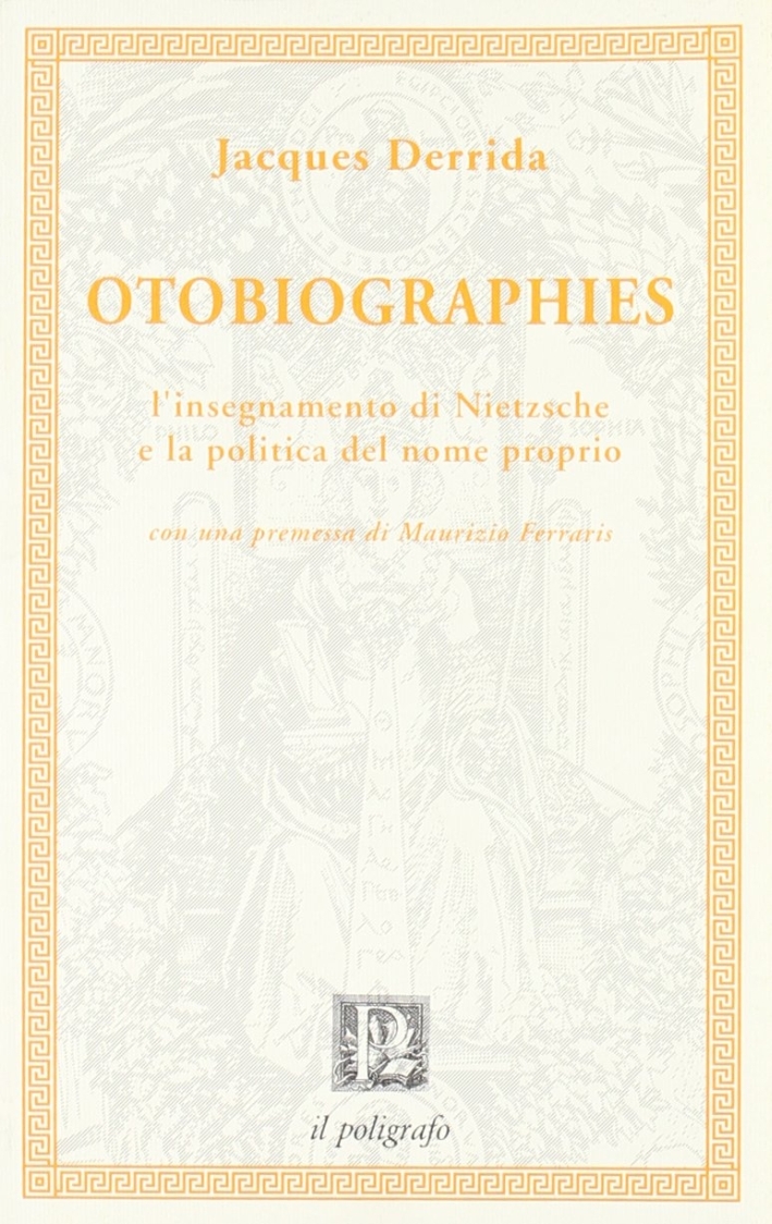 Otobiographies. L'insegnamento di Nietzsche e la politica del nome proprio