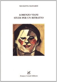 Lorenzo Viani. Studi per un ritratto