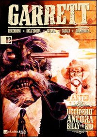 Ucciderò ancora Billy the Kid. Garrett. Vol. 2 Ucciderò ancora Billy the Kid. Garrett. Vol. 2