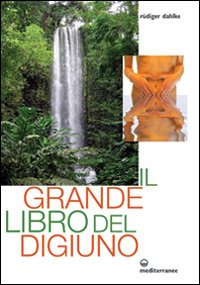 Il grande libro del digiuno Il grande libro del digiuno