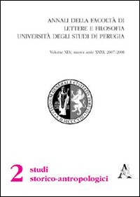 Annali della Facoltà di lettere e filosofia dell'Università degli Studi di Perugia. 2ª sezione di studi storico-antropologici (2007-2008). Nuova sierie. Vol. 31 Annali della Facoltà di lettere e filosofia dell'Università degli Studi di Perugia. 2ª sezione di studi storico-antropologici (2007-2008). Nuova sierie. Vol. 31