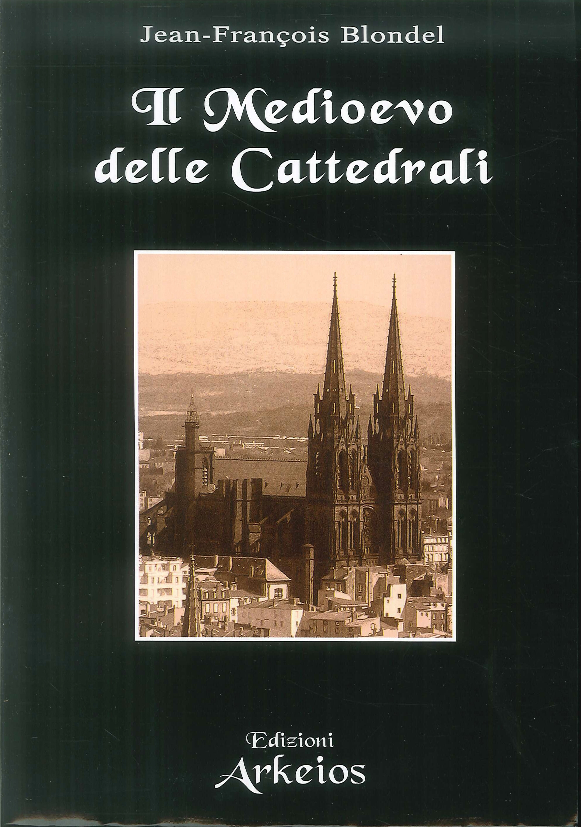 Il medioevo delle cattedrali Il medioevo delle cattedrali
