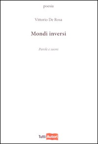 Mondi inversi. Parole e suoni Mondi inversi. Parole e suoni