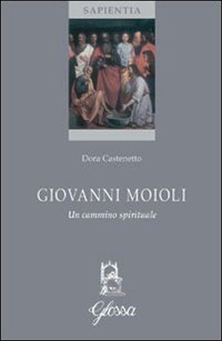 Giovanni Moioli. Un cammino spirituale Giovanni Moioli. Un cammino spirituale