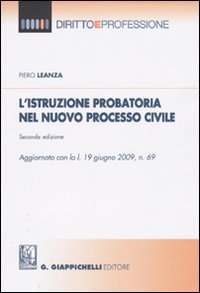 L'istruzione probatoria nel nuovo processo civile L'istruzione probatoria nel nuovo processo civile