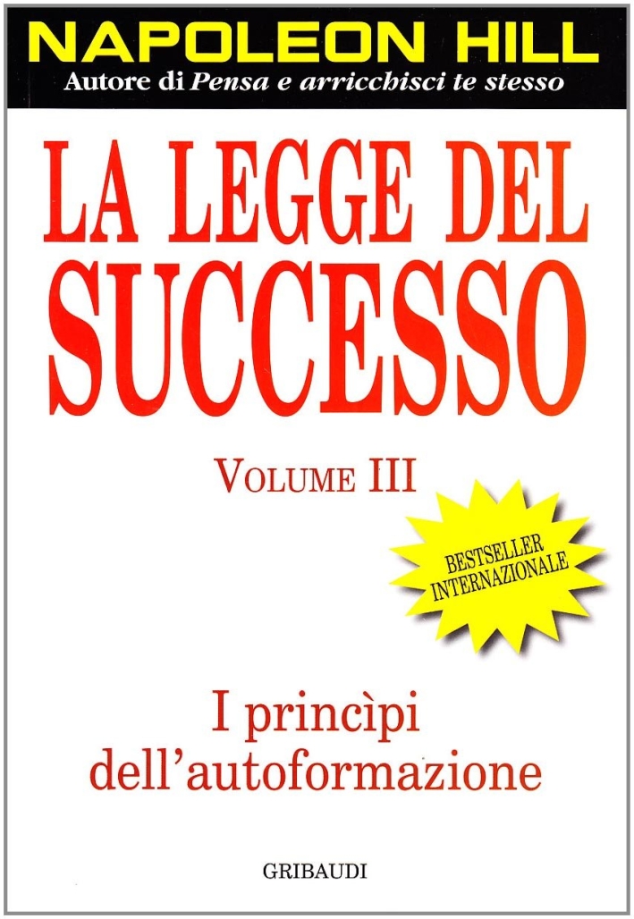 La legge del successo. Vol. 3: I principi dell'autoformazione La legge del successo. Vol. 3: I principi dell'autoformazione