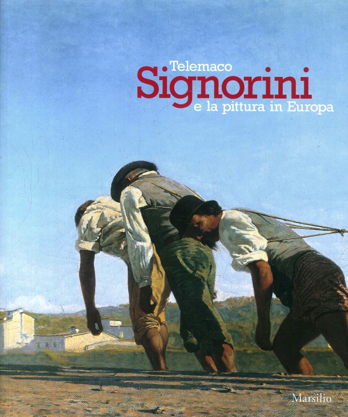 Telemaco Signorini e la Pittura in Europa Telemaco Signorini e la Pittura in Europa