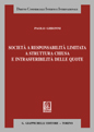 Società a responsabilità limitata a struttura chiusa e intrasferibilità delle quote Società a responsabilità limitata a struttura chiusa e intrasferibilità delle quote