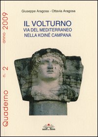 Il Volturno. Via del Mediterraneo nella koiné campana Il Volturno. Via del Mediterraneo nella koiné campana