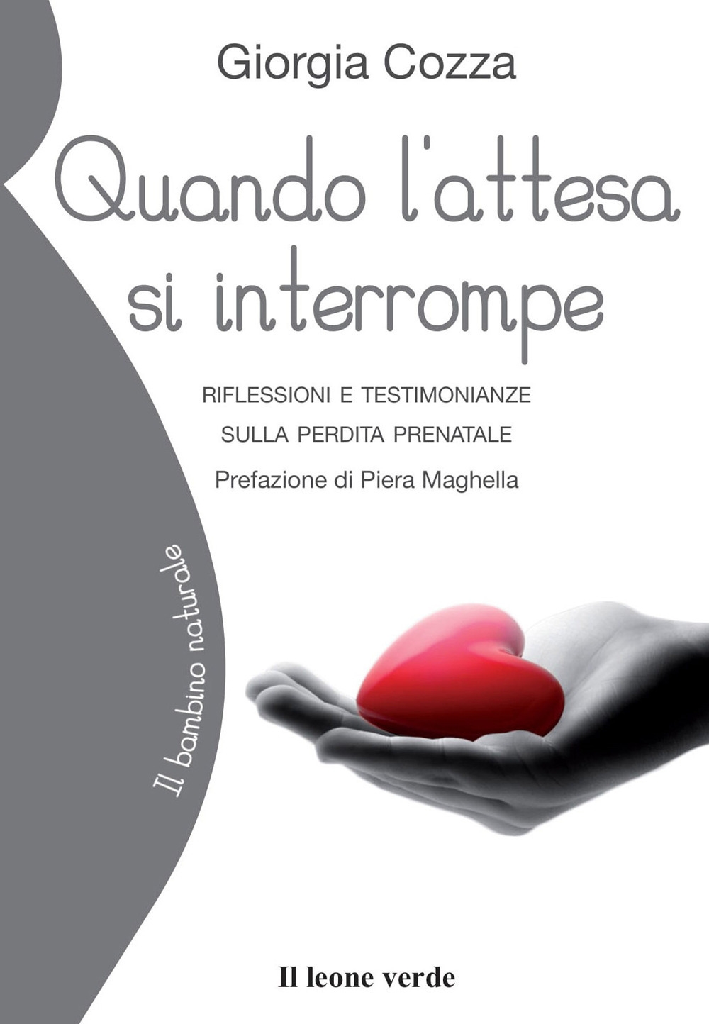 Quando l'attesa si interrompe. Riflessioni e testimonianze sulla perdita prenatale Quando l'attesa si interrompe. Riflessioni e testimonianze sulla perdita prenatale