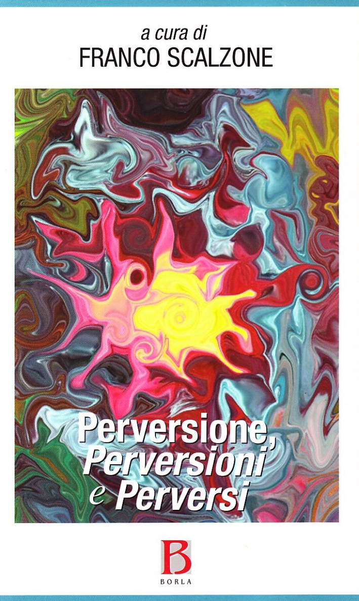Perversione, perversioni e perversi Perversione, perversioni e perversi