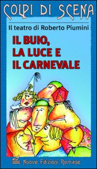 Il buio, la luce e il carnevale Il buio, la luce e il carnevale