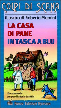 La casa di pane. In tasca a Blu La casa di pane. In tasca a Blu