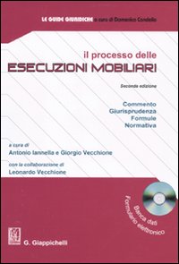 Il processo delle esecuzioni mobiliari. Con CD-ROM Il processo delle esecuzioni mobiliari. Con CD-ROM