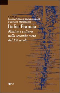 Italia-Francia. Musica e cultura nella seconda metà del novecento Italia-Francia. Musica e cultura nella seconda metà del novecento
