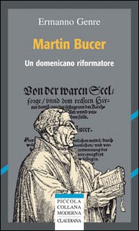 Martin Bucer. Un domenicano riformatore Martin Bucer. Un domenicano riformatore