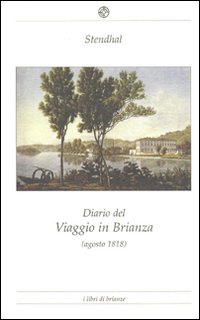 Diario del viaggio in Brianza (agosto 1818) Diario del viaggio in Brianza (agosto 1818)