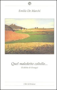 Quel maledetto coltello (il delitto di Osnago) Quel maledetto coltello (il delitto di Osnago)