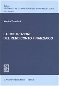 La costruzione del rendiconto finanziario La costruzione del rendiconto finanziario