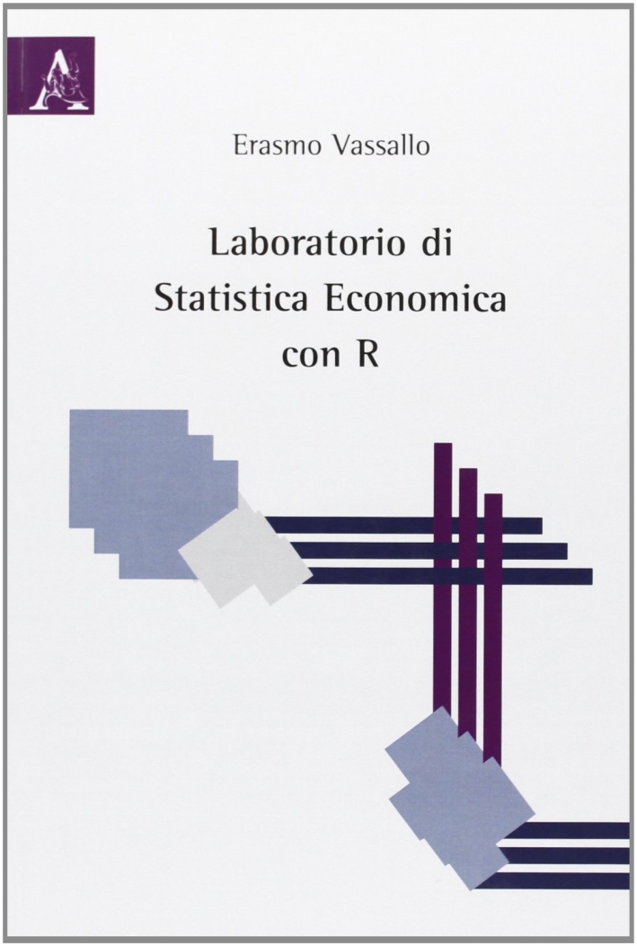 Laboratorio di statistica economica con R Laboratorio di statistica economica con R