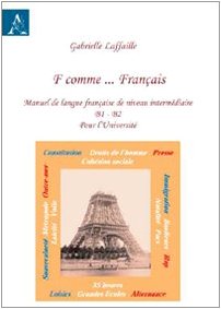 F comme... français. Manuel de langue français de nineau intermédiaire B1-B2 pour l'Université F comme... français. Manuel de langue français de nineau intermédiaire B1-B2 pour l'Université