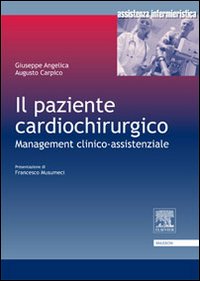 Il paziente cardiochirurgico. Management clinico-assistenziale Il paziente cardiochirurgico. Management clinico-assistenziale