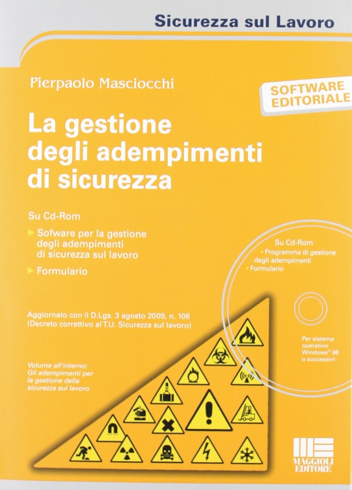 La gestione degli adempimenti di sicurezza. Con CD-ROM La gestione degli adempimenti di sicurezza. Con CD-ROM