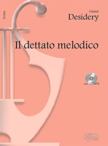 Il dettato melodico. Con CD Il dettato melodico. Con CD