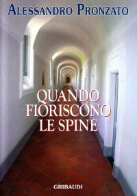 Quando fioriscono le spine. Profilo biografico della beata M. Giuseppina di Gesù Crocifisso carmelitana scalza