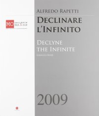 Alfredo Rapetti. Declinare l'infinito