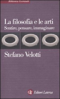 La Filosofia e le Arti. Sentire, Pensare, Immaginare